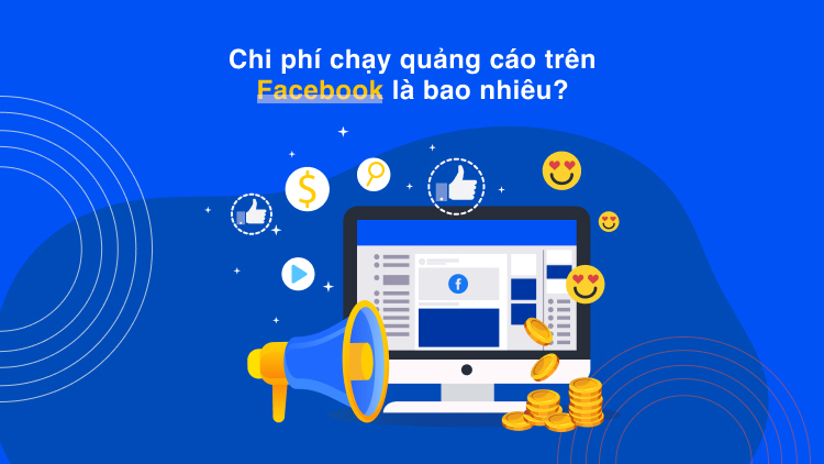 Chi phí chạy quảng cáo trên Facebook là bao nhiêu?