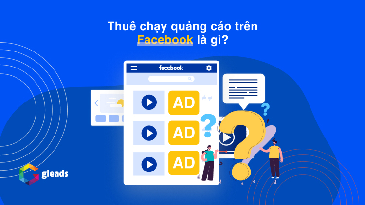 Thuê chạy quảng cáo trên Facebook là gì