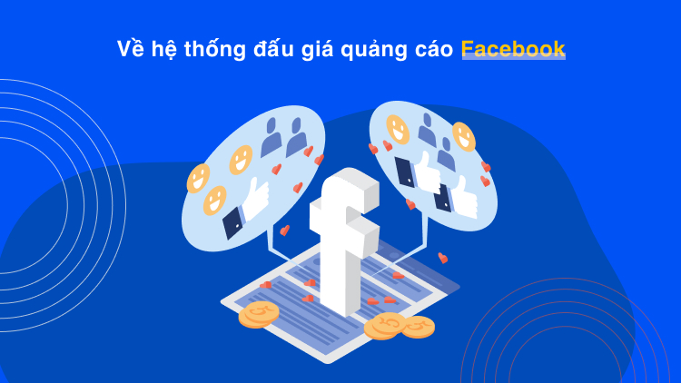 Về hệ thống đấu giá quảng cáo Facebook