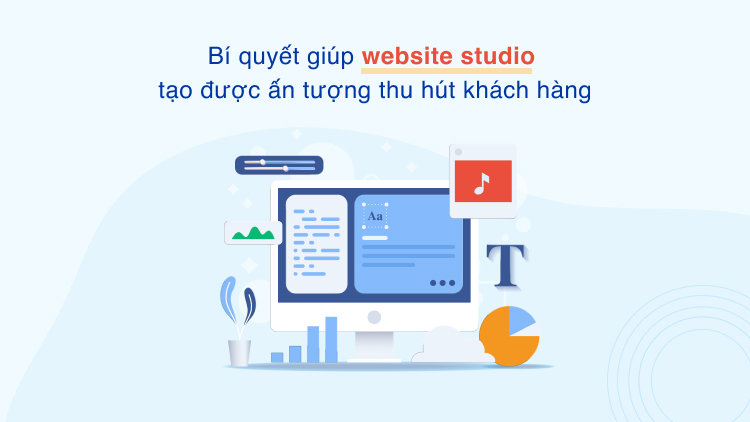 Bí quyết giúp website studio tạo được ấn tượng thu hút khách hàng