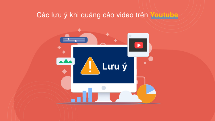 Các lưu ý khi quảng cáo video trên Youtube