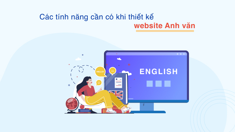 Các tính năng cần có khi thiết kế website Anh văn