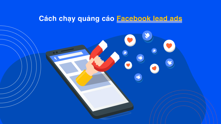 Cách chạy quảng cáo Lead Facebook