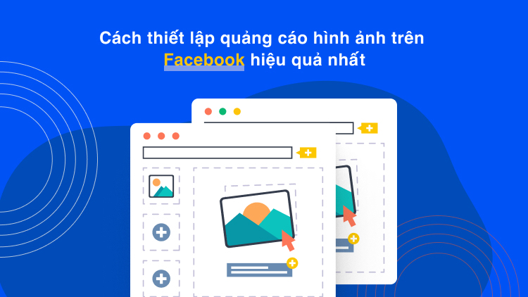 Cách thiết lập quảng cáo hình ảnh trên Facebook hiệu quả