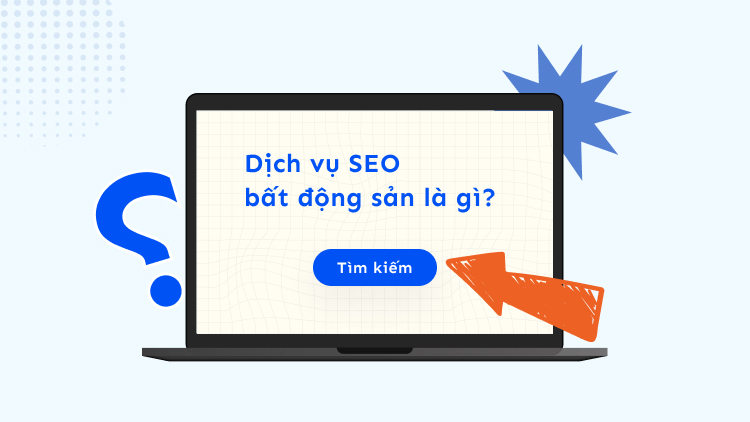 Dịch vụ SEO bất động sản là gì?