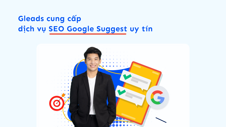 Gleads cung cấp dịch vụ SEO Google Suggest uy tín