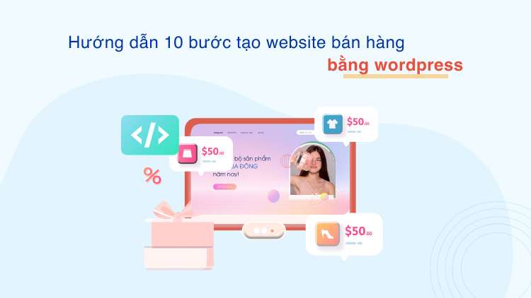 Hướng dẫn 10 bước tạo website bán hàng bằng wordpress