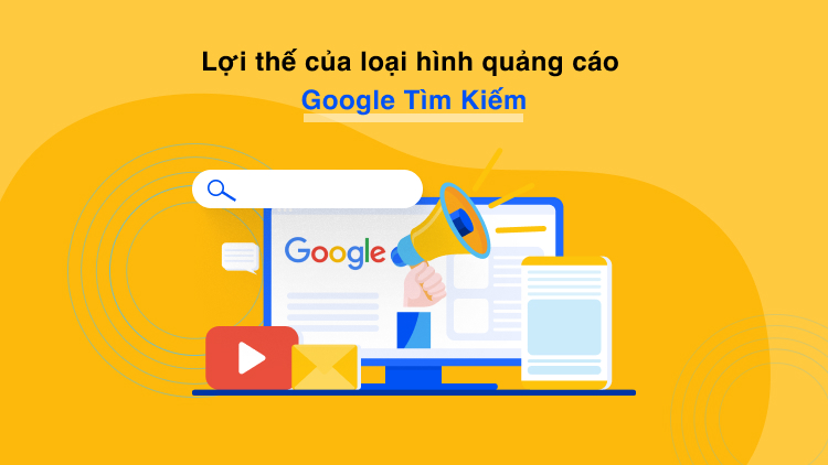 Lợi thế của loại hình quảng cáo Google Tìm Kiếm