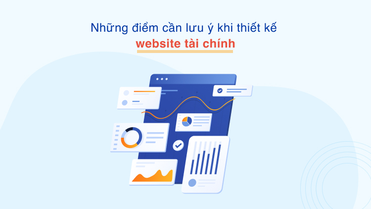 Những điểm cần lưu ý khi thiết kế website tài chính