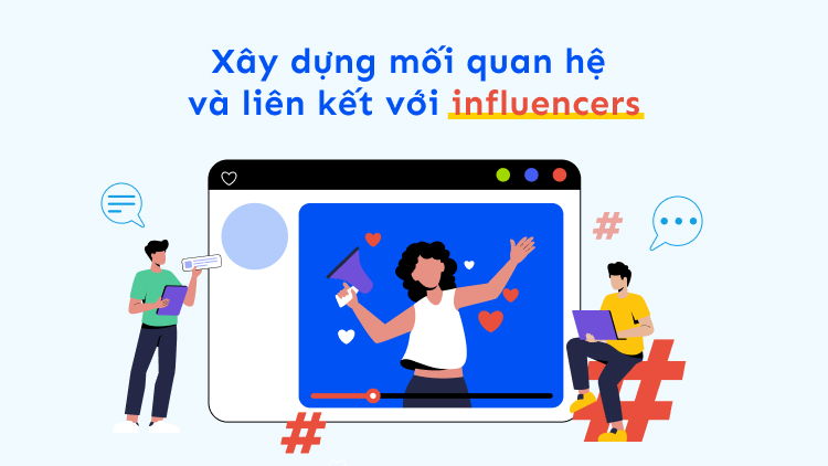 Xây dựng mối quan hệ và liên kết với influencers