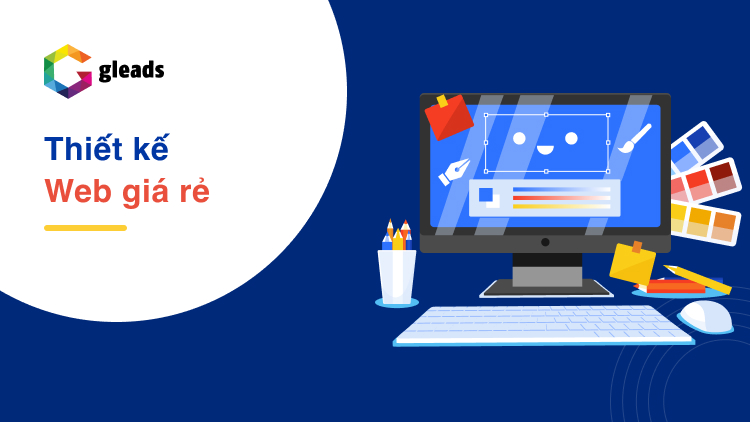 Thiết kế web giá rẻ cần tập trung vào những gì?