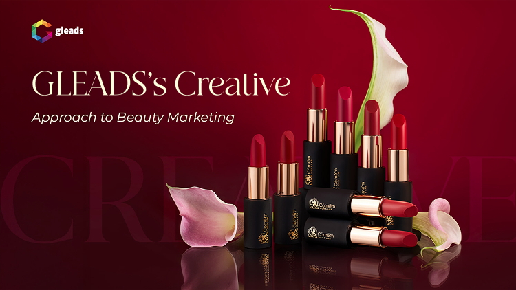 GLEADS's Creative Approach to Beauty Marketing