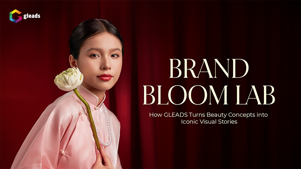 How GLEADS Turns Beauty Concepts into Iconic Visual Stories | GLEADS BLOOM