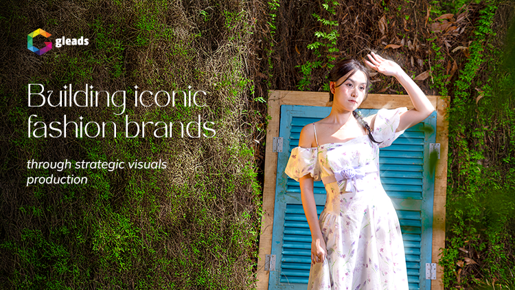 Building Iconic Fashion Brands Through Strategic Visuals Production