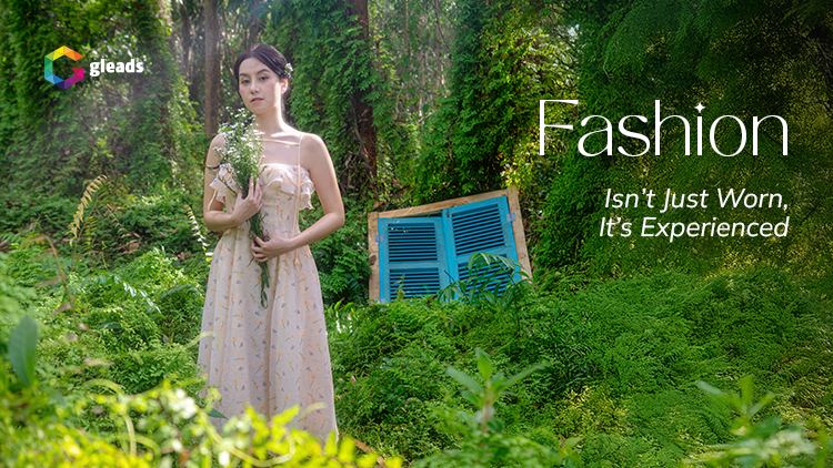 Fashion Isn’t Just Worn, It’s Experienced | GLEADS MUSE.